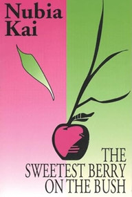 Sweetest Berry on the Bush by Nubia Kai, 9780883780596