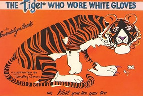 Tiger Who Wore White Gloves by Gwendolyn Brooks, Timothy Jones, 9780883780312
