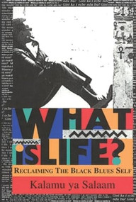 What Is Life? (Reclaiming the Black Blues Self) by Kalamu Y Salaam, 9780883780831