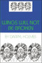 Wings Will Not Be Broken by Darryl Holmes, 9780883781371