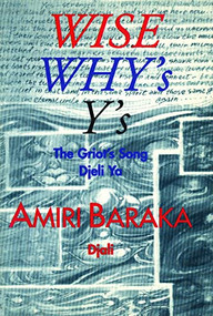 Wise, Why's, Y's (The Griot's Song Djeli YA) by Amiri Baraka, 9780883780473
