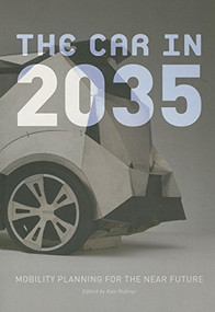 The Car in 2035 (Mobility Planning for the near Future) by Kati Rubinyi, 9788415391265