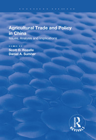 Agricultural Trade and Policy in China (Issues, Analysis and Implications) - 9781138711709 by Scott D. Rozelle, Daniel A. Sumner, 9781138711709