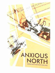 Anxious North (Indigenous Peoples of Soviet and Post Soviet Russia) by Alexander Pika, Jens Dahl, Inge Larsen, 9788798071747