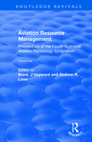 Aviation Resource Management (Proceedings of the Fourth Australian Aviation Psychology Symposium Volume 1) - 9781138743168 by Brent. J Hayward, Andrew R Lowe, 9781138743168