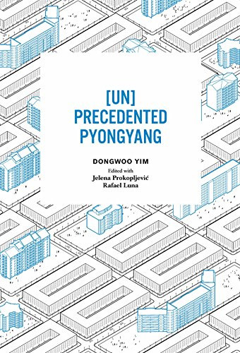 [UN]Precedented Pyongyang by Dongwoo Yim, Jelena Prokopljevic, Rafael Luna, 9781940291352