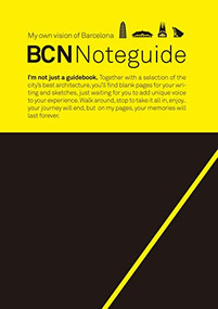 BCN Noteguide (My own vision of Barcelona) by Angels Soler, 9788494126406