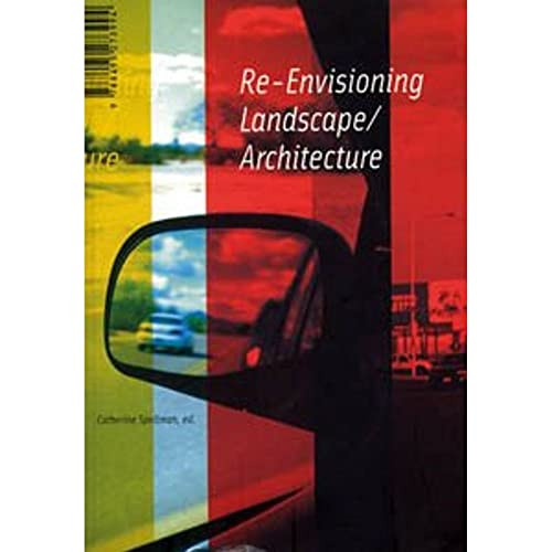 RE ENVISIONING LANDSCAPE ARCHITECTURE by Catherine Spellman, 9788495273994