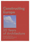 Constructing Europe (25 Years of Architecture) by Diane Gray, 9788493690168
