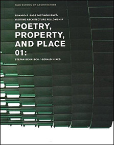Poetry, Property, and Place, 01: (Stefan Behnisch / Gerald Hines) by Nina Rappaport, 9780393732207