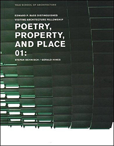 Poetry, Property, and Place, 01: (Stefan Behnisch / Gerald Hines) by Nina Rappaport, 9780393732207