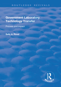 Government Laboratory Technology Transfer: Process and Impact (Process and Impact) by Sally Rood, 9781138704022