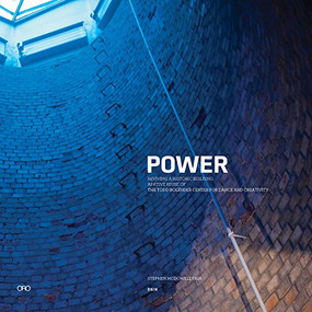 POWER (BNIM Adaptive Reuse) by Steve McDowell, Marlon Blackwell, 9781941806159