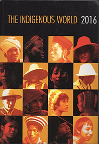 The Indigenous World 2016 by Caecilie Mikkelsen, Diana Vinding, 9788792786692
