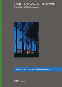 The Nature of Circumstance (Bohlin Cywinski Jackson) by Peter Bohlin, 9780981462837