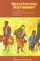 Negotiating Autonomy (Case Studies on Philippine Indigenous Peoples' Land Rights) by Augusto Gatmaytan, 9788791563225