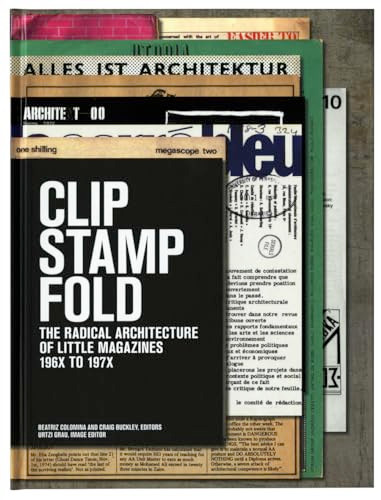 Clip, Stamp, Fold (The Radical Architecture of Little Magazines 196X to 197X) by Beatriz Colomina, 9788496954526