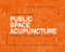 Public Space Acupuncture by Helena Casanova, Jesus Hernandez, 9780989331708