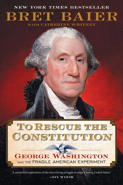To Rescue the Constitution (George Washington and the Fragile American Experiment) - 9780063039605 by Bret Baier, 9780063039605