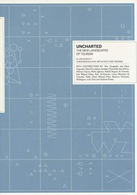 Uncharted: The New Landscape of Tourism by Juan Elvira, David Goodman, 9781940291482