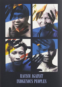Racism Against Indigenous Peoples by Suhas Chakma, Marianne Jensen, 9788790730468