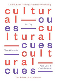 Cultural Cues (Joe Day, Adib Cure & Carie Penabad, Tom Wiscombe) by Nina Rappaport, 9781940291604