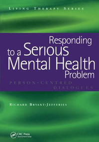 Responding to a Serious Mental Health Problem (Person-Centred Dialogues) by Richard Bryant-Jefferies, 9781857757033