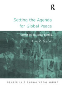 Setting the Agenda for Global Peace (Conflict and Consensus Building) - 9781138263987 by Anna C. Snyder, 9781138263987