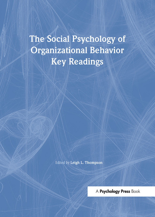 The Social Psychology of Organizational Behavior (Key Readings) by Leigh L. Thompson, 9781841690841