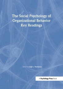 The Social Psychology of Organizational Behavior (Key Readings) by Leigh L. Thompson, 9781841690841