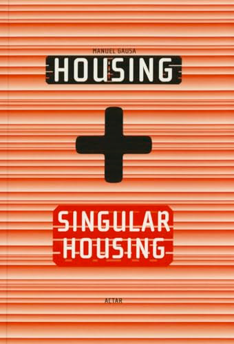 Housing + Singular Housing (Spanish Edition) by Manuel Gausa, 9788495951151