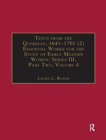 Texts from the Querelle, 1641-1701 (2) (Essential Works for the Study of Early Modern Women: Series III, Part Two, Volume 4) - 9781138379084 by Laura L. Runge, 9781138379084