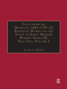 Texts from the Querelle, 1641-1701 (2) (Essential Works for the Study of Early Modern Women: Series III, Part Two, Volume 4) - 9781138379084 by Laura L. Runge, 9781138379084