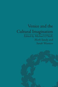 Venice and the Cultural Imagination ('This Strange Dream upon the Water') - 9781138661561 by Michael O'Neill, Mark Sandy, Sarah Wootton, 9781138661561