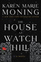 The House at Watch Hill (A Novel) by Karen Marie Moning, 9780063249219