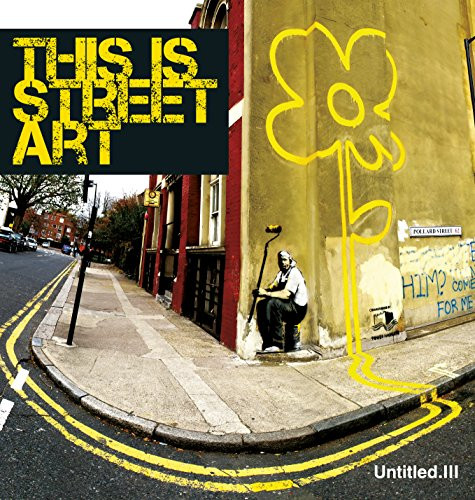 Untitled III. This is Street Art by Gary Shove, 9780955912153