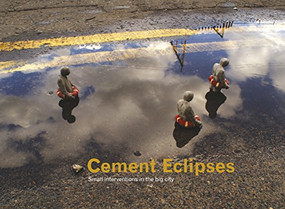 Cement Eclipses (Small Interventions in the Big City) by Isaac Cordal, 9780955912184