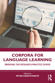 Corpora for Language Learning (Bridging the Research-Practice Divide) by Peter Crosthwaite, 9781032537221
