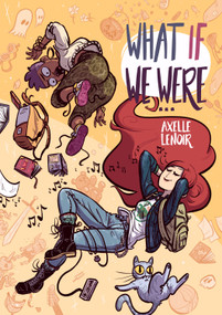 What If We Were... by Axelle Lenoir, 9781603094801