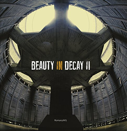 Beauty in Decay II. Urbex by RomanyWG, 9781908211101