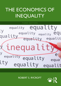 The Economics of Inequality by Robert S. Rycroft, 9781032372099