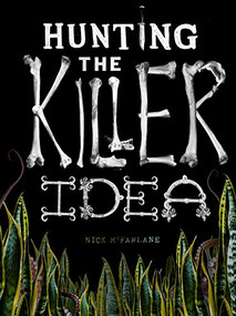 Hunting the Killer Idea by Nick McFarlane, 9781908211347