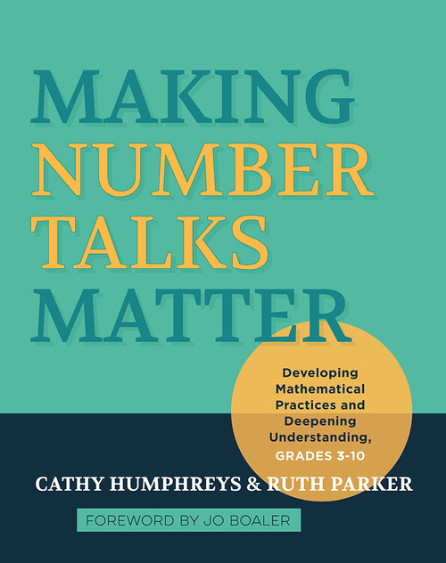 Making Number Talks Matter (Developing Mathematical Practices and Deepening Understanding, Grades 3-10) by Cathy Humphreys, Ruth Parker, 9781571109989