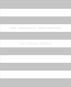PWP  Landscape Architecture (Building Ideas) by Peter Walker, John Dixon Hunt, Gina Crandell, 9781935935643
