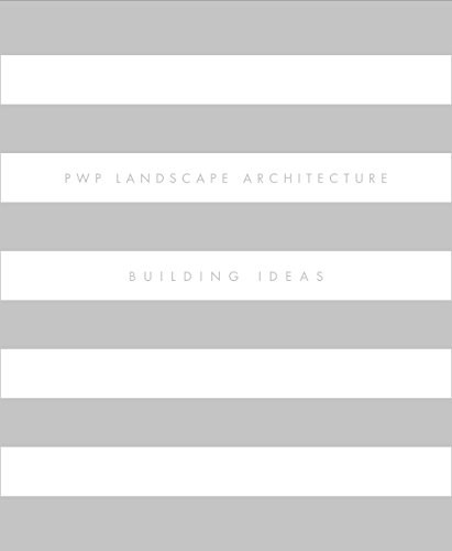 PWP  Landscape Architecture (Building Ideas) by Peter Walker, John Dixon Hunt, Gina Crandell, 9781935935643