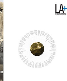 LA+ Journal: Simulation (Interdisciplinary Journal of Landscape Architecture) by Tatum Hands, Karen M'Closkey, Keith VanDerSys, 9781939621405