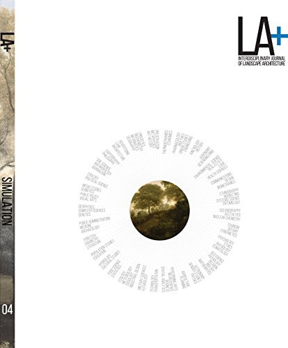 LA+ Journal: Simulation (Interdisciplinary Journal of Landscape Architecture) by Tatum Hands, Karen M'Closkey, Keith VanDerSys, 9781939621405