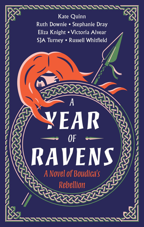 A Year of Ravens (A Novel of Boudica's Rebellion) by Kate Quinn, Eliza Knight, Russell Whitfield, Vicky Alvear, Ruth Downie, Stephanie Dray, Simon Turney, 9780063310605