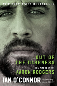 Out of the Darkness (The Mystery of Aaron Rodgers) by Ian O'Connor, 9780063297869