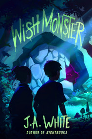 Wish Monster by J. A. White, 9780063082069